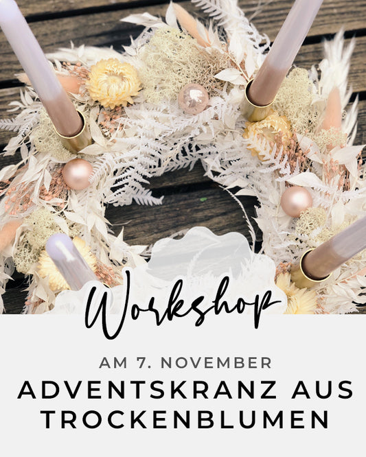 Workshop - Adventskranz aus Trockenblumen 31.10.