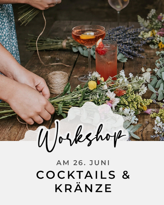 Cocktails & Kränze – Workshop | Freitag, 26. Juni