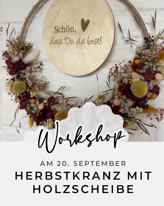 Workshop- Herbstkranz mit Holzscheibe 20. September